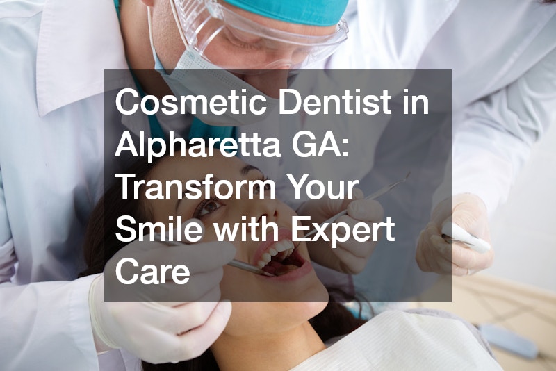 Cosmetic Dentist in Alpharetta GA  Transform Your Smile with Expert Care